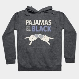 Pajamas Are The New Black Hoodie